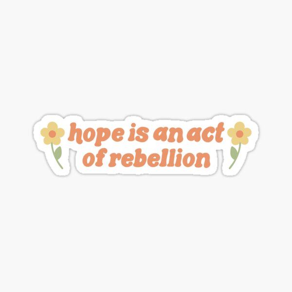 Item preview, Hope is an Act of Rebellion designed and sold by Magicguildx.