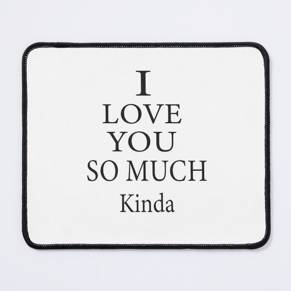 Item preview, I Love You So Much Kinda designed and sold by karim82.
