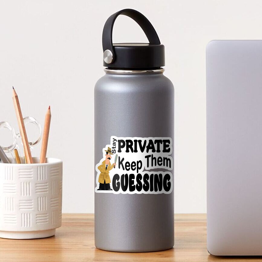 stay-private-keep-them-guessing-sticker-for-sale-by-4pawz-redbubble