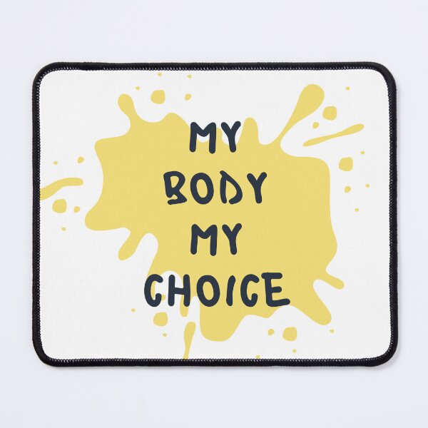 Item preview, my body my choice designed and sold by DoraHappy.