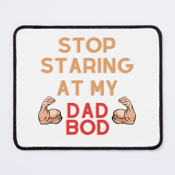Item preview, Stop Staring At My Dad Bod - King Of Dad Bod designed and sold by Avani01.