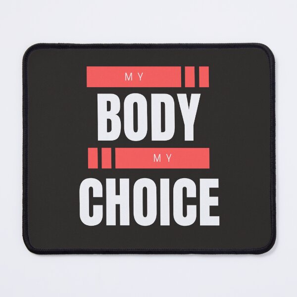 Item preview, my body my choice designed and sold by DoraHappy.