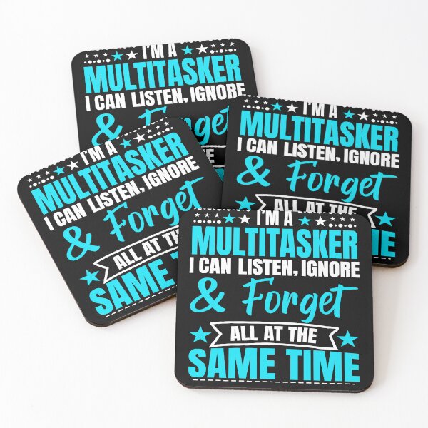 Item preview, I’m A Multitasker I Can Listen Ignore And Forget All At The Same Time, Funny Saying designed and sold by mohalaz.