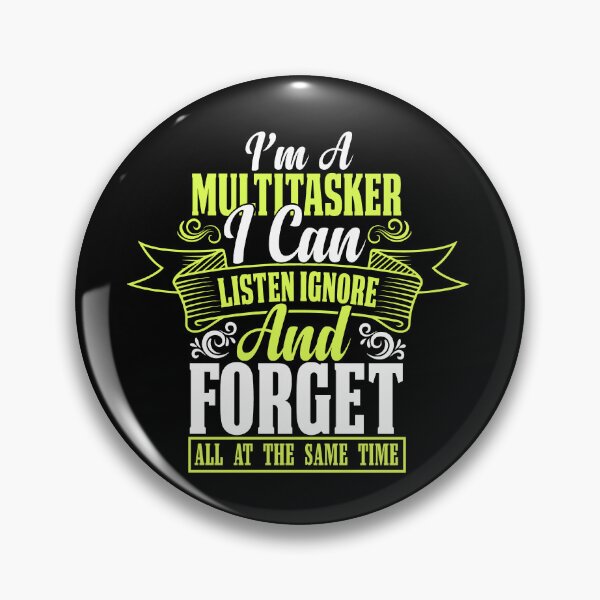 Item preview, I’m A Multitasker I Can Listen Ignore And Forget All At The Same Time Funny Saying designed and sold by mohalaz.