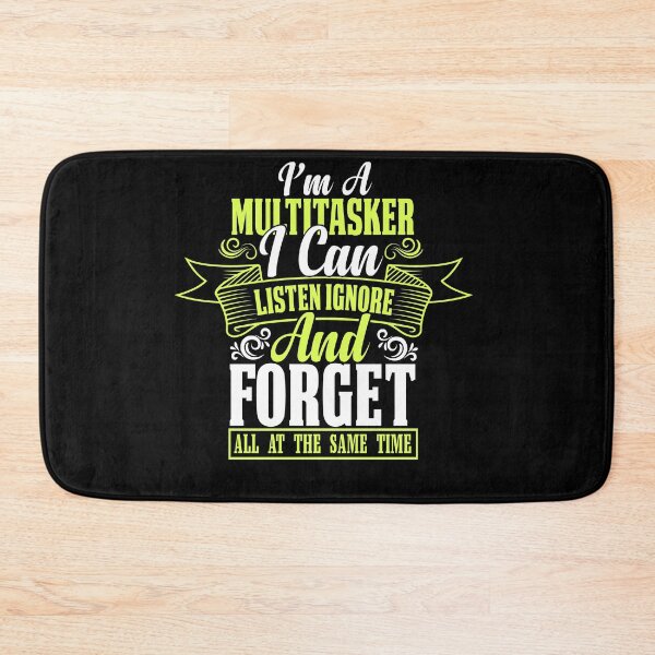 Item preview, I’m A Multitasker I Can Listen Ignore And Forget All At The Same Time Funny Saying designed and sold by mohalaz.