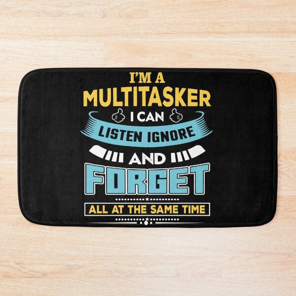Item preview, I’m A Multitasker I Can Listen Ignore And Forget All At The Same Time Funny Saying designed and sold by mohalaz.