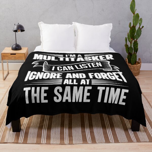 Item preview, Funny Quote I’m A Multitasker I Can Listen Ignore And Forget All At The Same Time designed and sold by mohalaz.