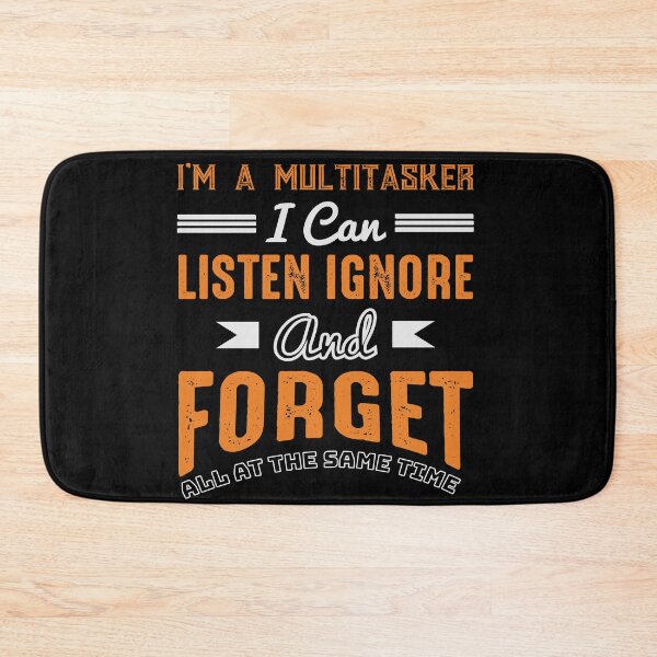 Item preview, Funny Quote I’m A Multitasker I Can Listen Ignore And Forget All At The Same Time designed and sold by mohalaz.