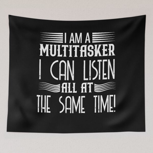 Item preview, I’m A Multitasker I Can Listen Ignore And Forget All At The Same Time Funny Quote designed and sold by mohalaz.