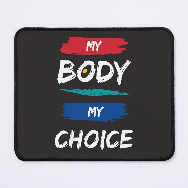 Item preview, my body my choice designed and sold by DoraHappy.