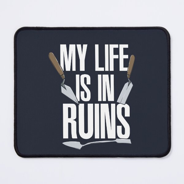 Item preview, Archaeologist My Life is In Ruins designed and sold by Bricke.