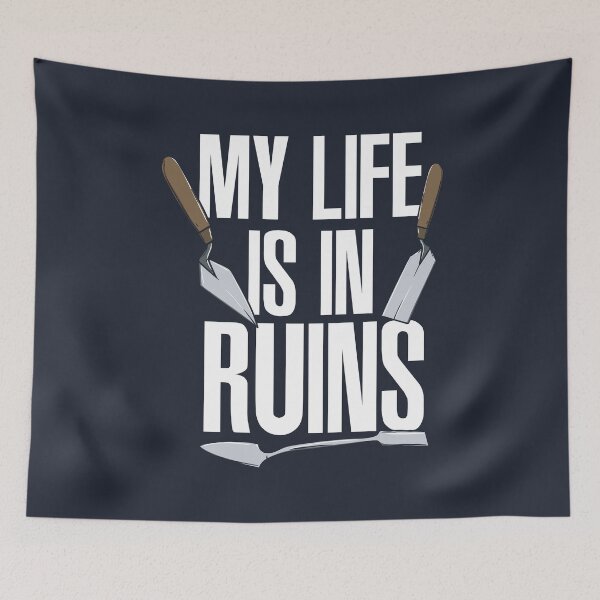 Item preview, Archaeologist My Life is In Ruins designed and sold by Bricke.