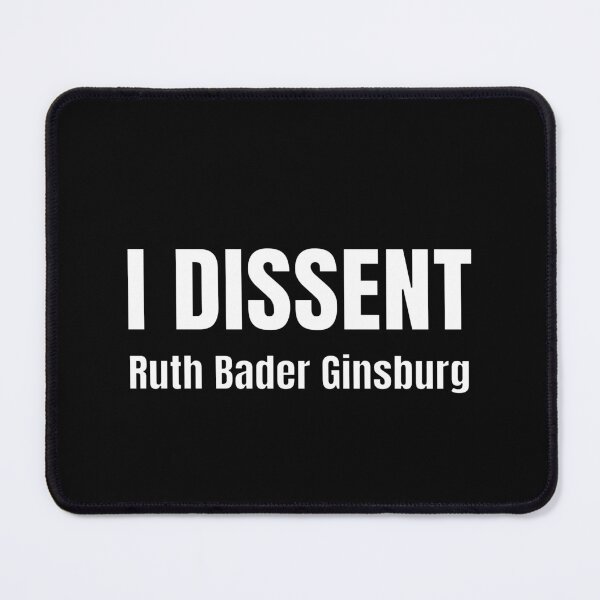Item preview, I Dissent RBG Ruth Bader Ginsburg designed and sold by Inspirationmotivation.