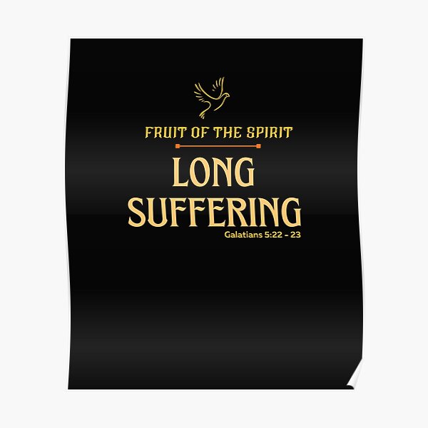 "Fruit of the Spirit Long Suffering Bible Quote" Poster by SBWorld