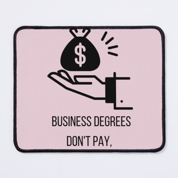 Item preview, Business Degrees Don't Pay But Crime Does! designed and sold by DankDreamz.