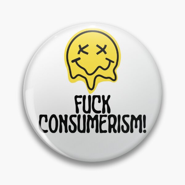 Item preview, Fuck Consumerism - Anti Consumerism designed and sold by TrippyHistory.