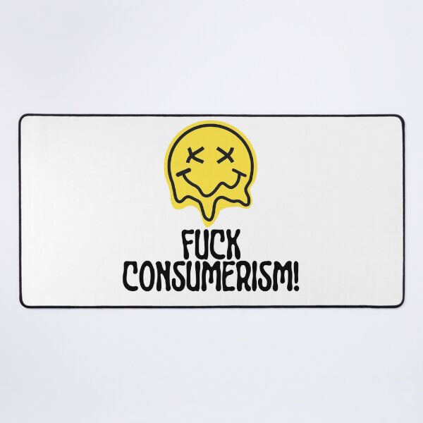 Item preview, Fuck Consumerism - Anti Consumerism designed and sold by TrippyHistory.