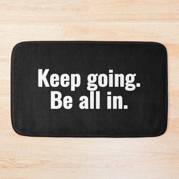 Item preview, Keep going. Be all in. designed and sold by Vanion.