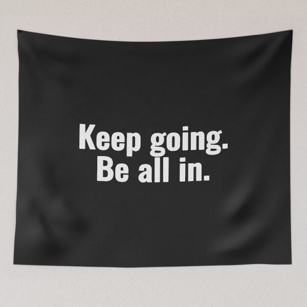 Item preview, Keep going. Be all in. designed and sold by Vanion.