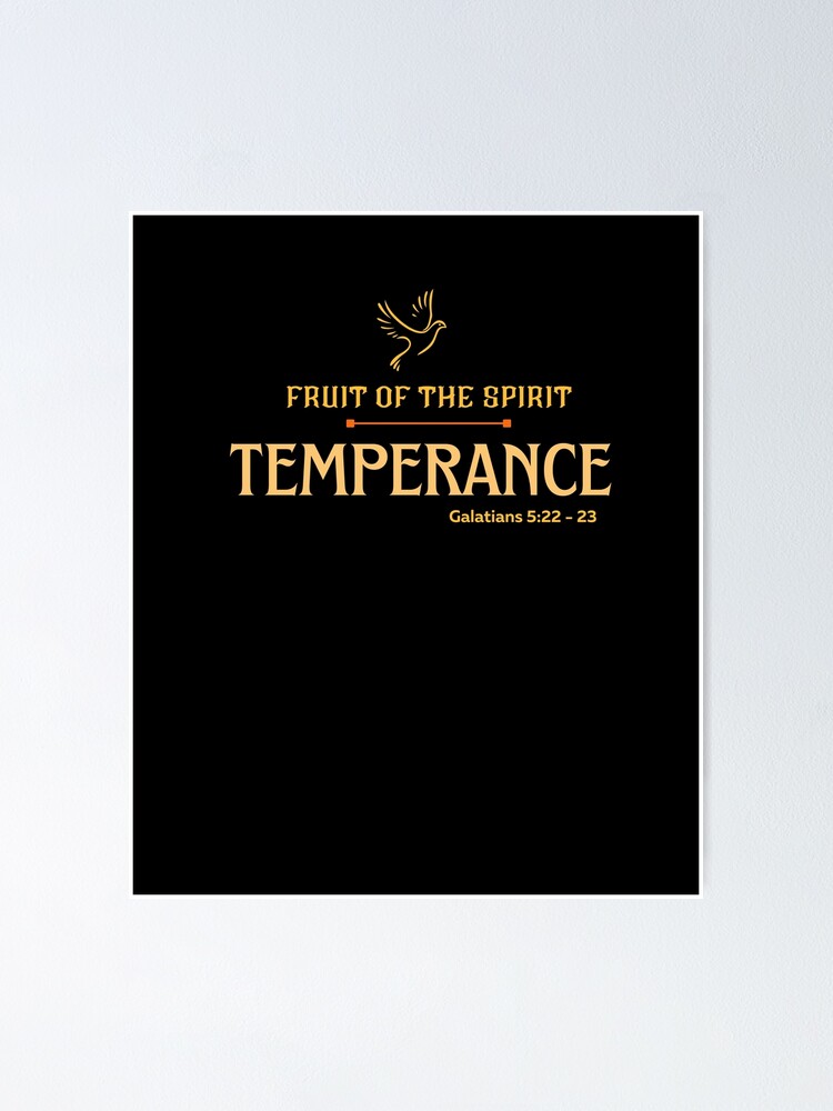 "Fruit of the Spirit Temperance Bible Quote" Poster by SBWorld