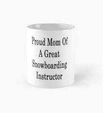 Proud Mom Of A Great Snowboarding Instructor Mug