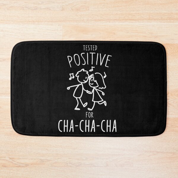Item preview, Tested positive for Cha Cha Cha Latin Dance designed and sold by Dubbra.