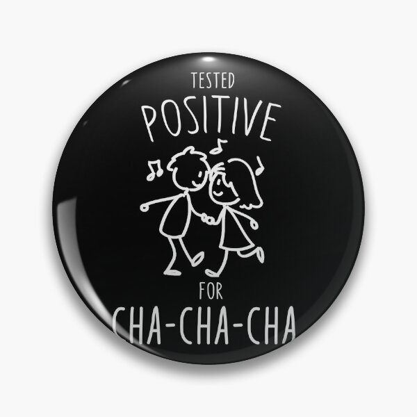 Item preview, Tested positive for Cha Cha Cha Latin Dance designed and sold by Dubbra.