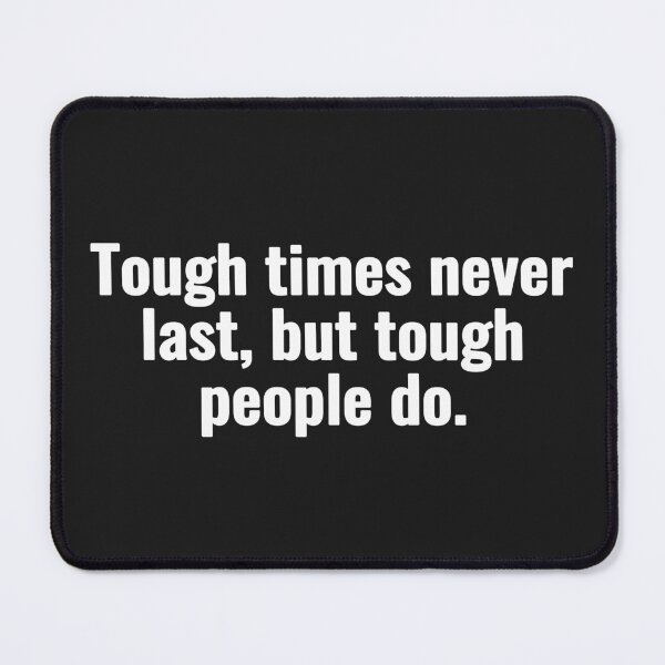 Item preview, Tough times never last, but tough people do. designed and sold by Vanion.