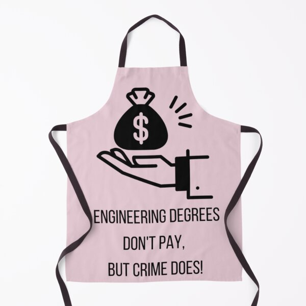 Item preview, Engineering Degrees Don't Pay But Crime Does! designed and sold by DankDreamz.