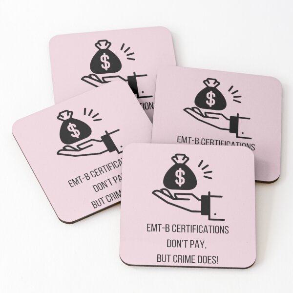 Item preview, EMT-B Certifications Don't Pay But Crime Does! designed and sold by DankDreamz.