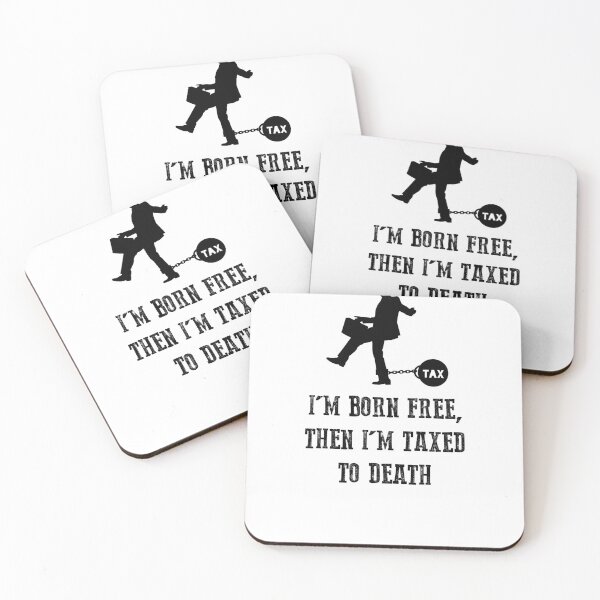 Item preview, I'm born free, then I'm taxed to death designed and sold by TheFoolsGallery.
