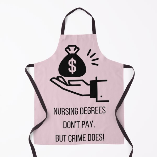 Item preview, Nursing Degrees Don't Pay But Crime Does! designed and sold by DankDreamz.