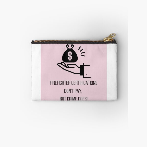 Item preview, Firefighter Certifications Don't Pay But Crime Does! designed and sold by DankDreamz.
