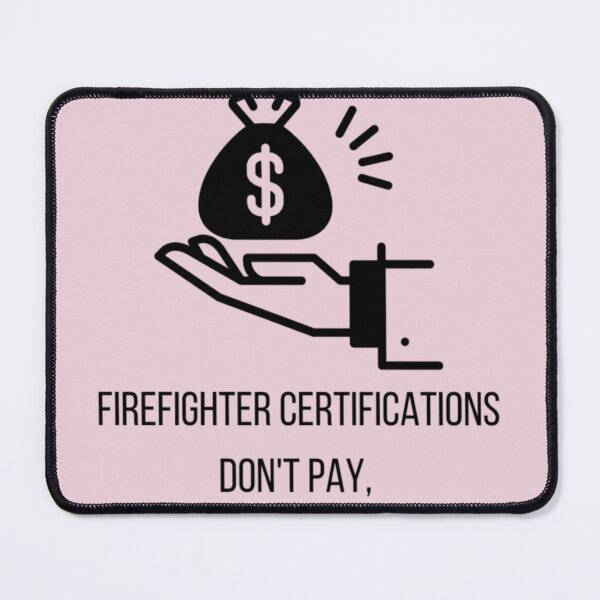 Item preview, Firefighter Certifications Don't Pay But Crime Does! designed and sold by DankDreamz.