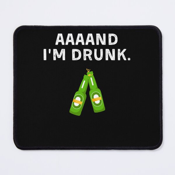 Item preview, Funny Beer Drinker aaaand I'm Drunk Beer Quote designed and sold by Mindcaptain.
