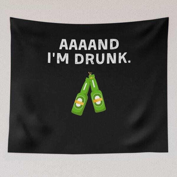 Item preview, Funny Beer Drinker aaaand I'm Drunk Beer Quote designed and sold by Mindcaptain.