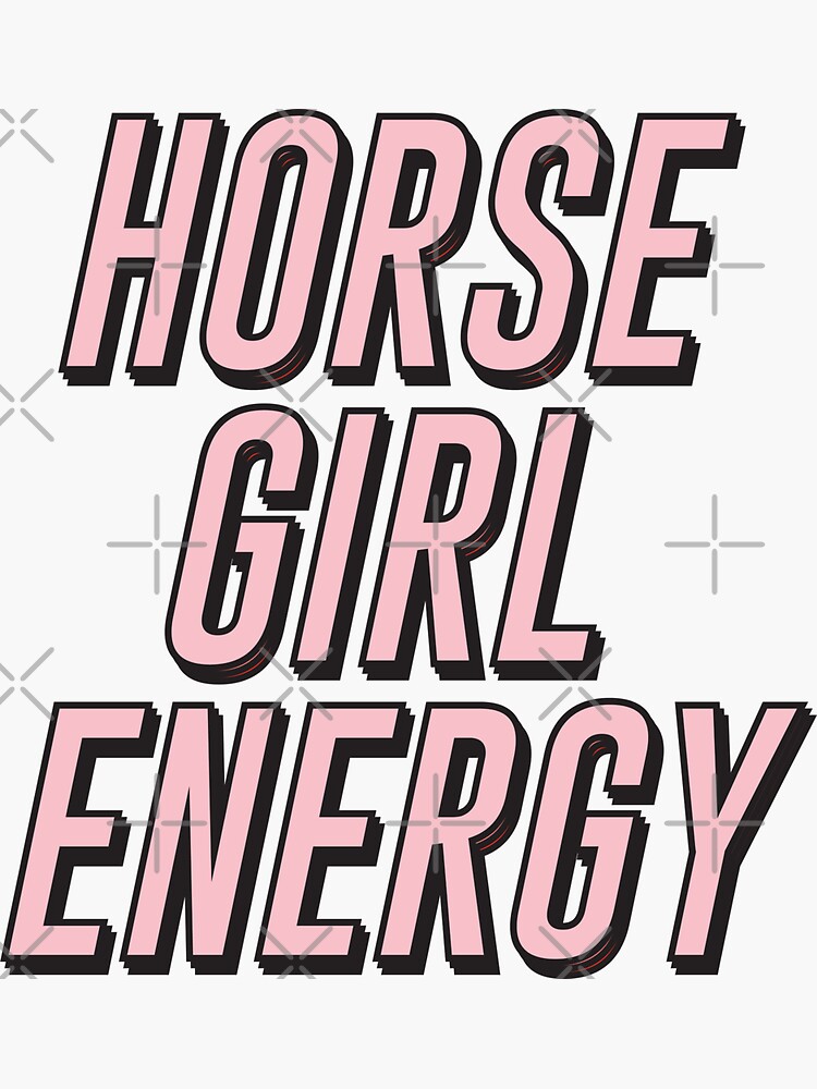 "horse girl energy" Sticker for Sale by tahaayoub Redbubble
