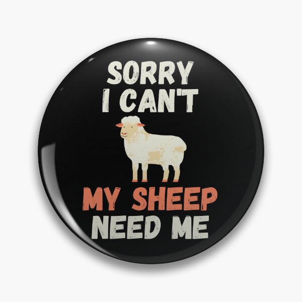 Artikelvorschau, Sorry I Can't My Sheep Need Me entworfen und verkauft von Mindcaptain.