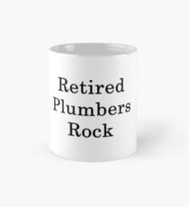 Retired Plumbers Rock Mug