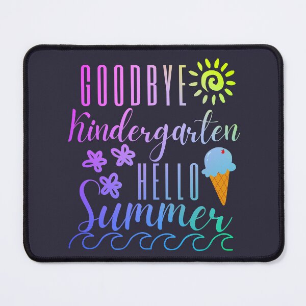 Item preview, Goodbye Kindergarten Hello Summer designed and sold by SunfullyYours.