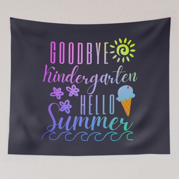 Item preview, Goodbye Kindergarten Hello Summer designed and sold by SunfullyYours.