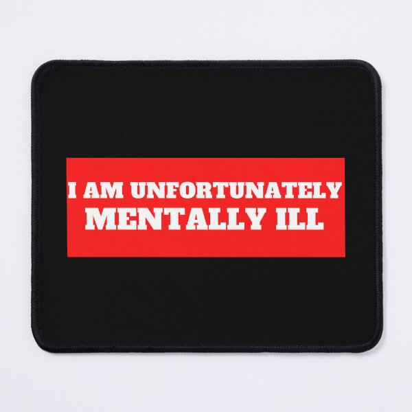 Item preview, I Am Unfortunately Mentally Ill designed and sold by madraso.