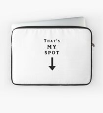 That's my spot Laptop Sleeve