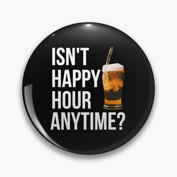 Item preview, Isn't Happy Hour Anytime - Funny Happy Hour designed and sold by MacAndMoose.