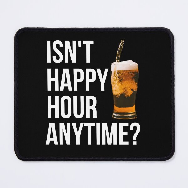 Item preview, Isn't Happy Hour Anytime - Funny Happy Hour designed and sold by MacAndMoose.