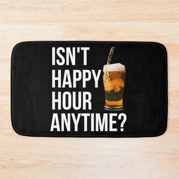 Item preview, Isn't Happy Hour Anytime - Funny Happy Hour designed and sold by MacAndMoose.