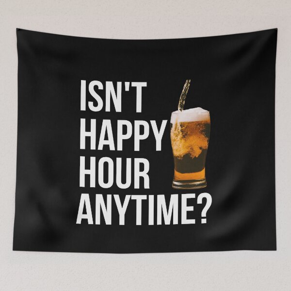 Item preview, Isn't Happy Hour Anytime - Funny Happy Hour designed and sold by MacAndMoose.
