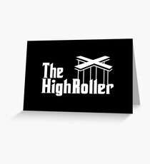 The High Roller Greeting Card