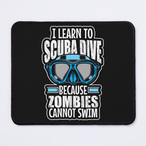 Item preview, Learn To Scuba Dive Because Zombies Not swim designed and sold by ClamenTaon.