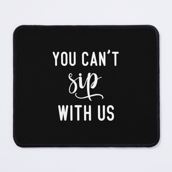 Item preview, funny Wine Bachelorette Party you can't sip with us , Graphic for bride, fun sarcastic offended Rude saying , designed and sold by joygift369.